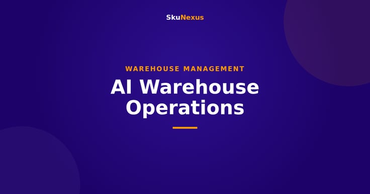 AI Warehouse Operations - SkuNexus