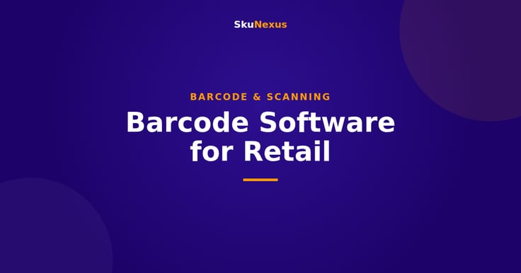 Barcode Software for Retail - SkuNexus