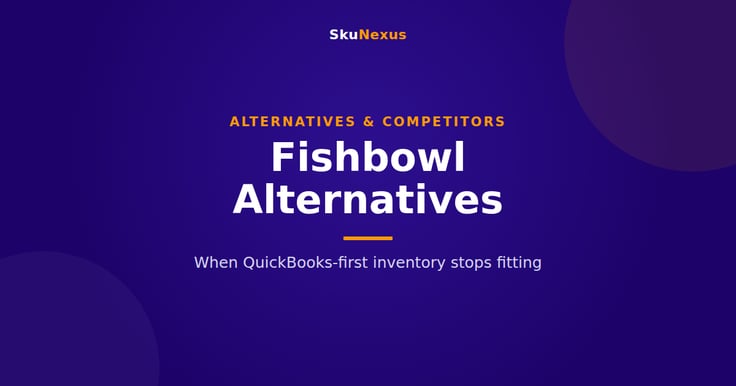 Fishbowl Alternatives guide from SkuNexus