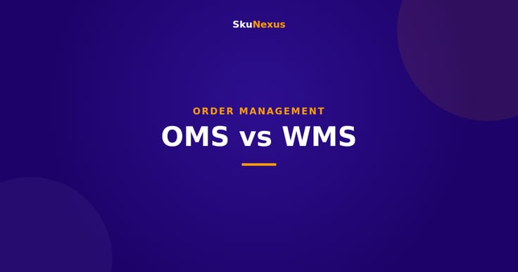 OMS vs WMS - SkuNexus