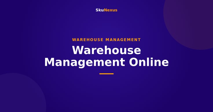 Warehouse Management Online - SkuNexus