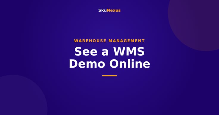 See a WMS Demo Online - SkuNexus