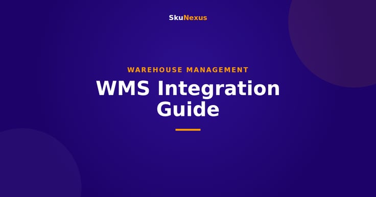WMS Integration Guide - SkuNexus