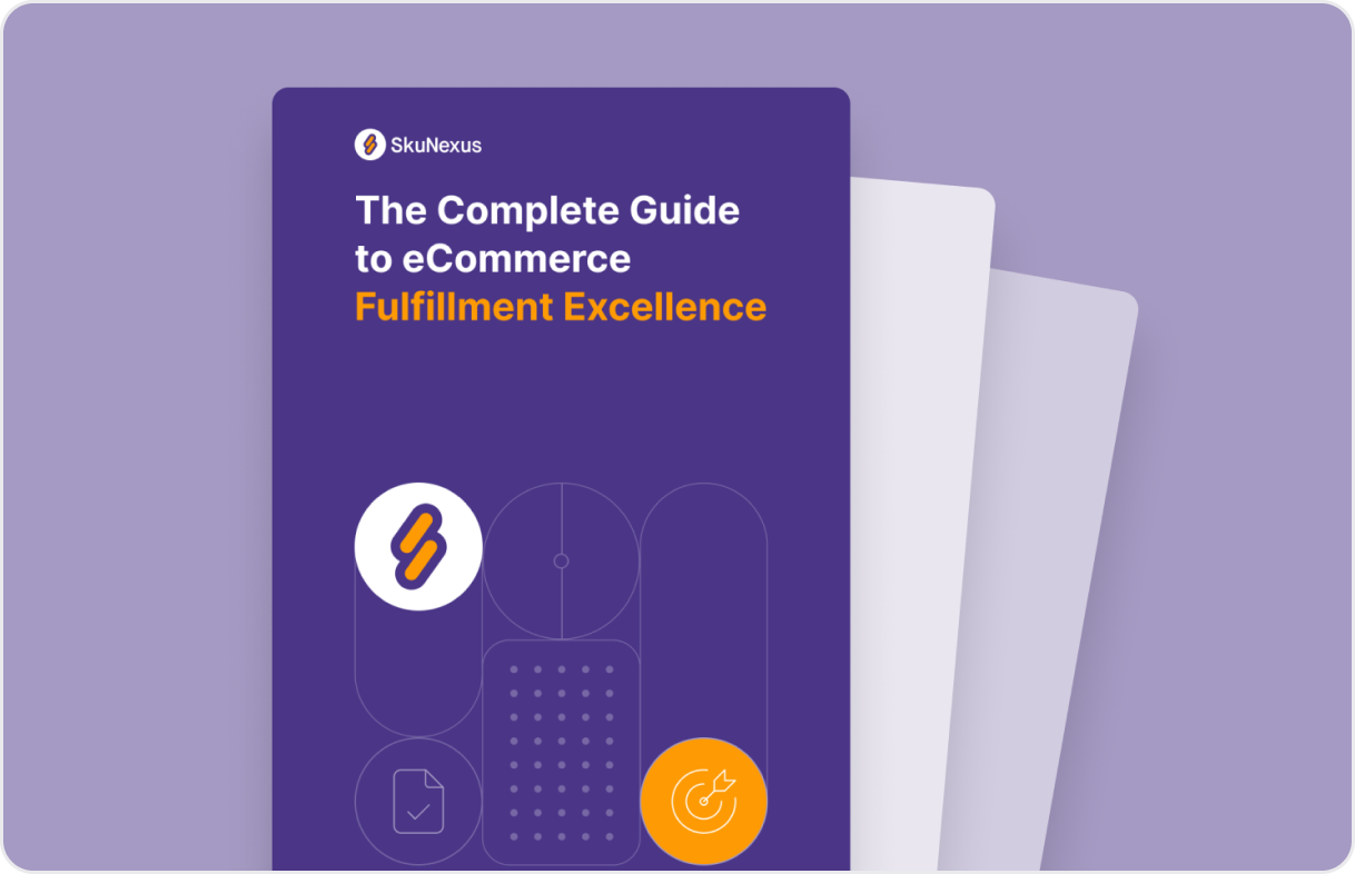 The Complete Guide to eCommerce Fulfillment Excellence