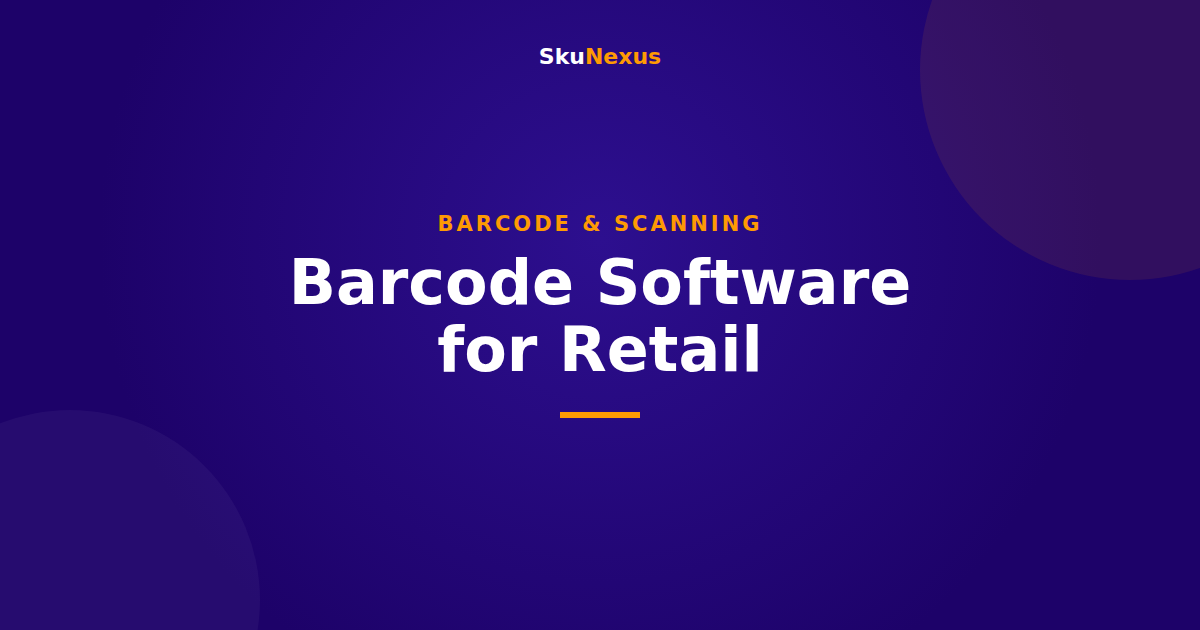 Barcode Software for Retail - SkuNexus