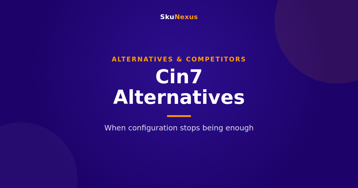 Cin7 Alternatives: What to Move To When Configuration Stops Being Enough