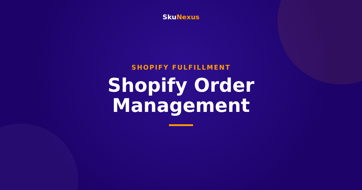 Shopify Order Management - SkuNexus