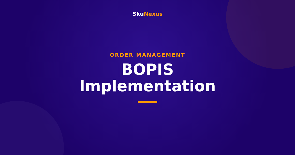 BOPIS Implementation - SkuNexus