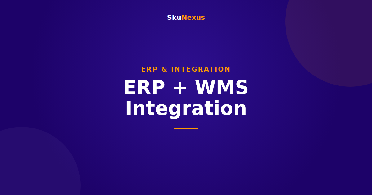 ERP + WMS Integration - SkuNexus