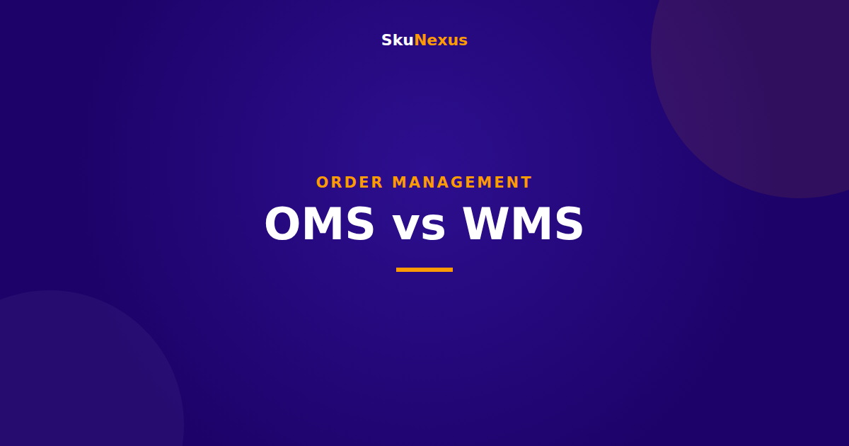 OMS vs WMS - SkuNexus